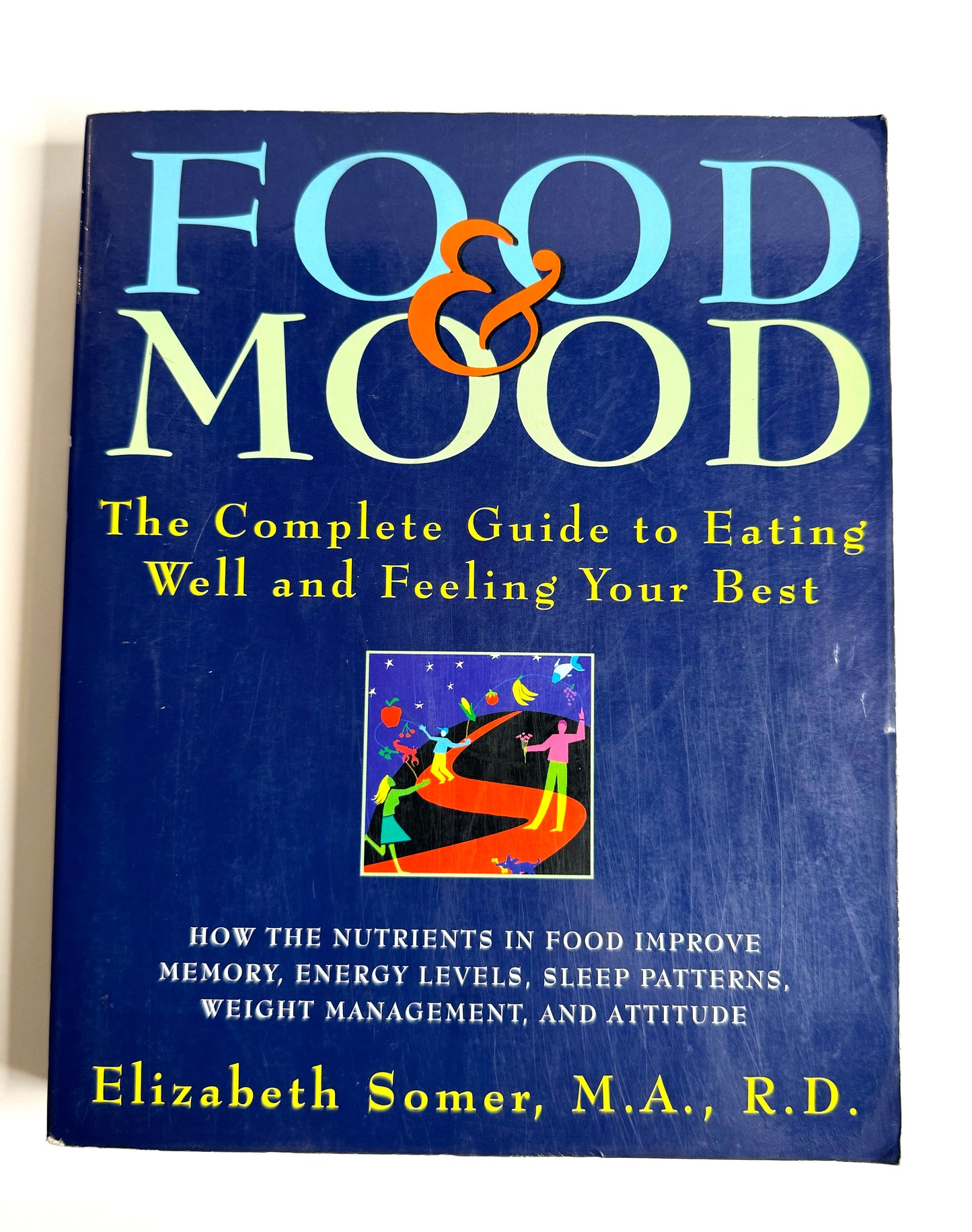 Food and Mood: The Complete Guide to Eating Well and Feeling Your Best