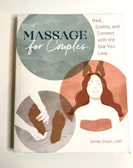 Massage for Couples: Heal, Soothe, and Connect with the One You Love