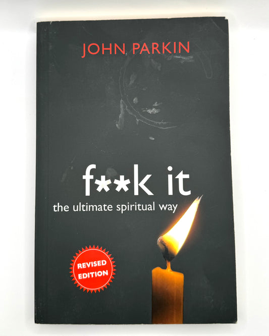 F**k It: The Ultimate Spiritual Way