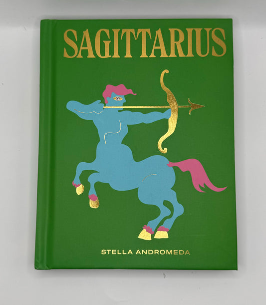 Sagittarius: Harness the Power of the Zodiac (astrology, star sign)